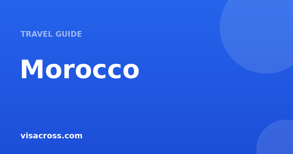 Guide complet de voyage en Maroc 2026 : Tout ce que vous devez savoir
